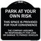 Signmission Park at Your Own Risk This Space Is Provided for Your Convenience the Company Assumes, BW-1818-23486 A-DES-BW-1818-23486 - alternate 1